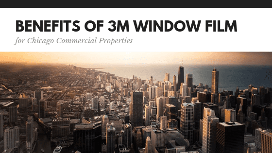 3m window film benefits chicago